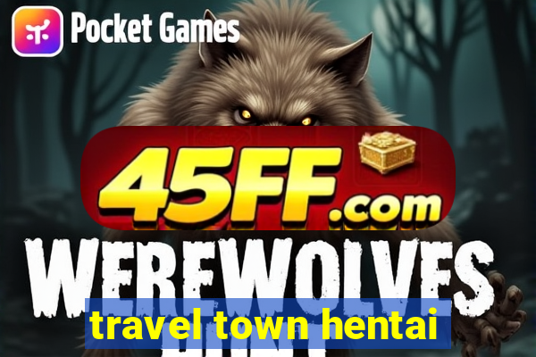 travel town hentai